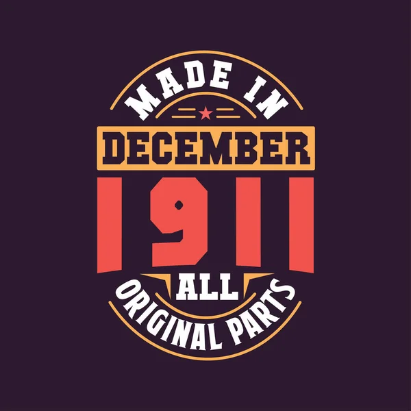 Feito Dezembro 1911 Todas Peças Originais Nascido Dezembro 1911 Retro —  Vetores de Stock