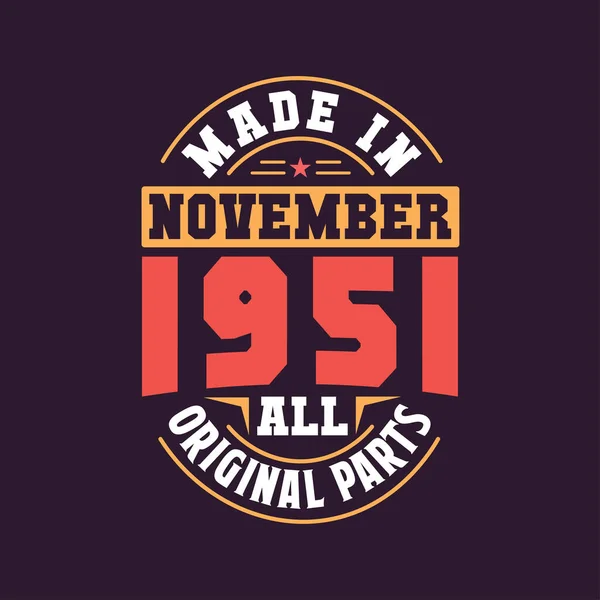 Feito Novembro 1951 Todas Peças Originais Nascido Novembro 1951 Retro —  Vetores de Stock