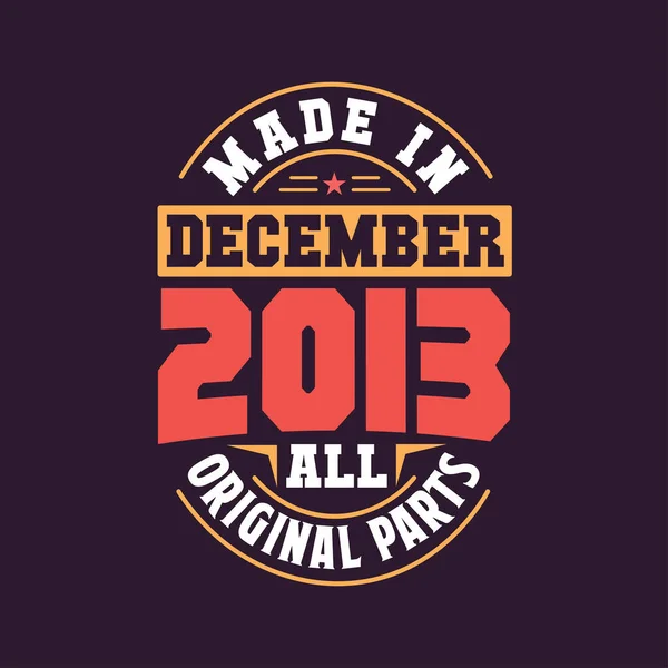 Aralık 2013 Yapılmış Tüm Orijinal Parçalar Doğum Aralık 2013 Retro — Stok Vektör