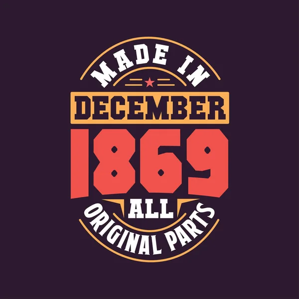 Aralık 1869 Yapılmış Tüm Orijinal Parçalar Doğum Aralık 1869 Retro — Stok Vektör