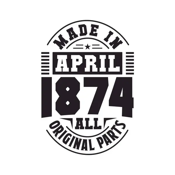 Made April 1874 All Original Parts Born April 1874 Retro — Stock Vector