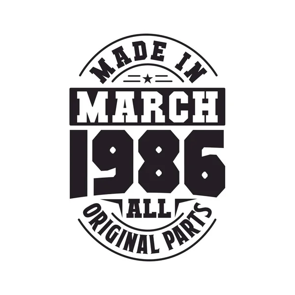 Made March 1986 All Original Parts Born March 1986 Retro — Stock Vector