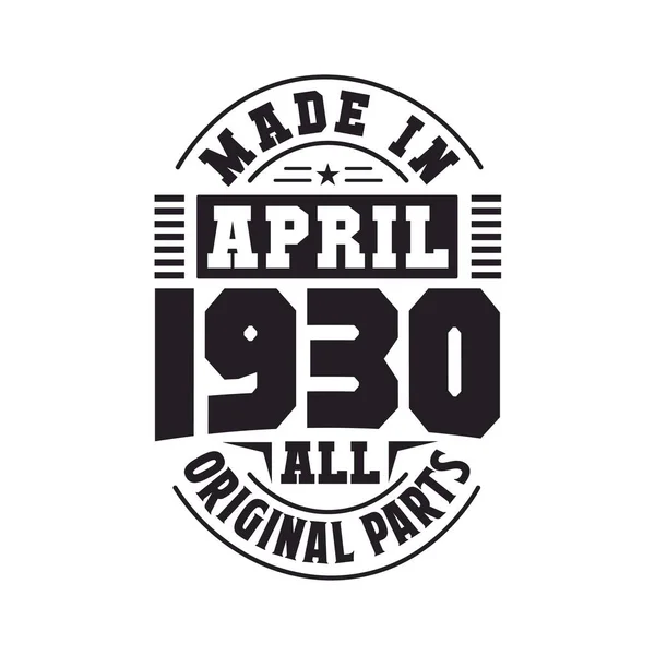 Nisan 1930 Yapılmış Nisan 1930 Doğdu Retro Vintage Doğum Günü — Stok Vektör