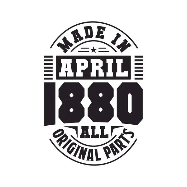 Made April 1880 All Original Parts Born April 1880 Retro — Stock Vector