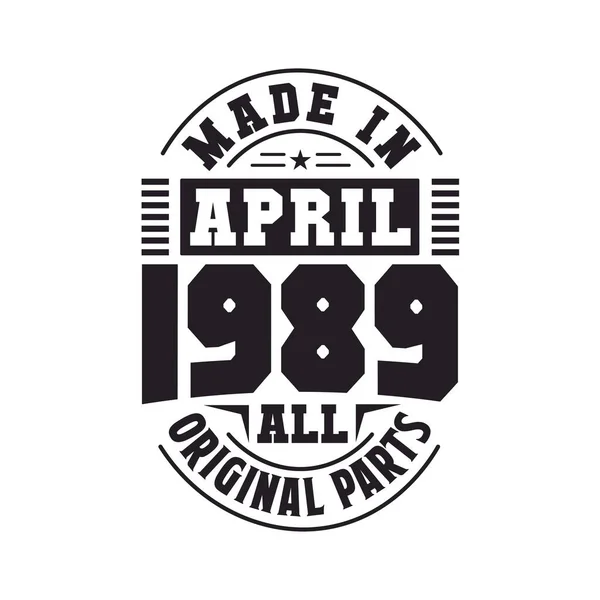 Gemaakt April 1989 Alle Originele Onderdelen Geboren April 1989 Retro — Stockvector