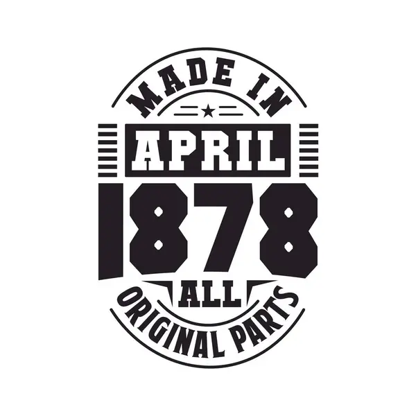 Made April 1878 All Original Parts Born April 1878 Retro — Stock Vector