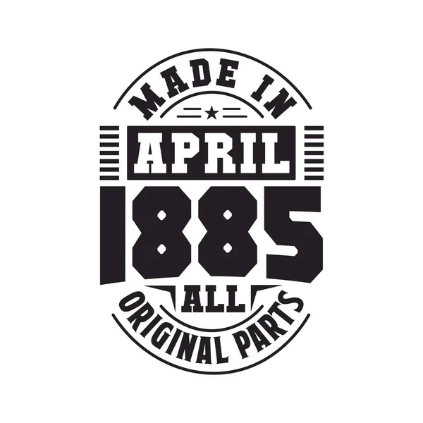 Made April 1885 All Original Parts Born April 1885 Retro — Stock Vector