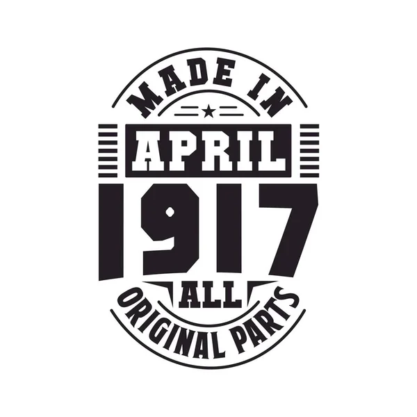 Made April 1917 All Original Parts Born April 1917 Retro — Stock Vector