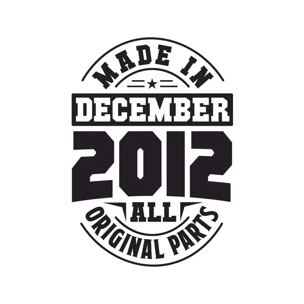 Aralık 2012 Yapılmış Tüm Orijinal Parçalar Doğum Aralık 2012 Retro — Stok Vektör