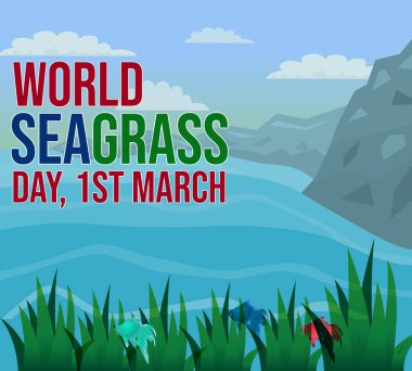 World Seagrass Day have a significant global role in supporting food security, mitigating climate change, enriching biodiversity, purifying water, protecting coastlines and controlling diseases. clipart