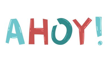 Colorful vector quote about pirates. Ahoi pirate greeting text. Hand drawn typography design elements. Lettering for stickers, greeting cards, prints and posters