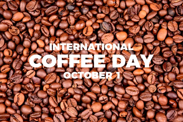 Ekim Uluslararası Kahve Günü Kavrulmuş Kahve Çekirdekleri Yığını Yakın Çekim — Stok fotoğraf