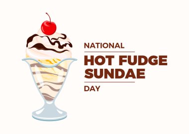 National Hot Fudge Sundae Day vector illustration. Vanilla ice cream sundae with whipped cream, chocolate icing and cherry on top vector. July 25. Important day clipart