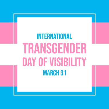 Uluslararası Cinsiyet Değişikliği Görünürlük Günü poster illüstrasyonu. Transseksüel gururu kare kare çerçeve çizimi. Arkaplan, afiş, kart şablonu. Her yıl 31 Mart 'ta. Önemli bir gün.