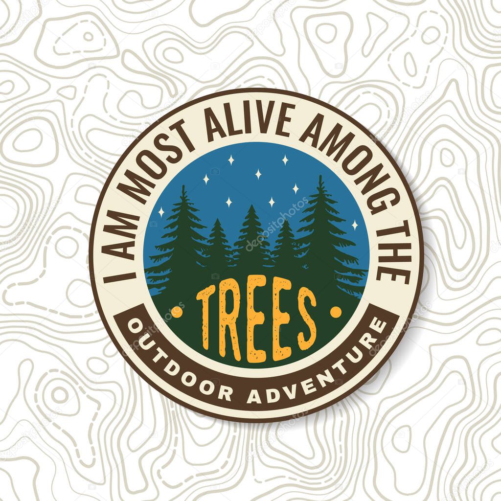 I am most alive among the trees. Vector. Typography design with forest and starry night sky silhouette. The images are created without the use of any artificial intelligence software at any stage