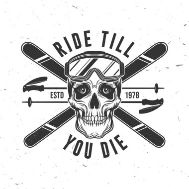 Ölene kadar sür. Vektör retro rozeti. Tişört, parmak izi, mühür ya da pul için kayak gözlüğü, kafatası iskeleti. Aile tatili, etkinlik ya da seyahat. Logo tasarımı için yamalar.