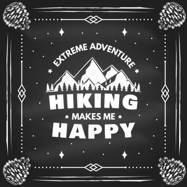 Yürüyüş beni mutlu ediyor. Vektör çizimi. Tahtadaki aşırı macera amblemi. Yürüyüşle ilgili tipografik alıntı. Gömlek, logo, baskı, pul. Dağ ve ormanlı manzara.