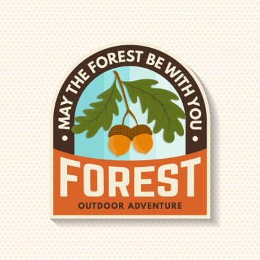 Orman seninle olsun, rozet tasarımı. Tişört, logo, baskı, pul ya da meşe yaprağı ve meşe palamudu. Orman macerası. Vektör illüstrasyonu