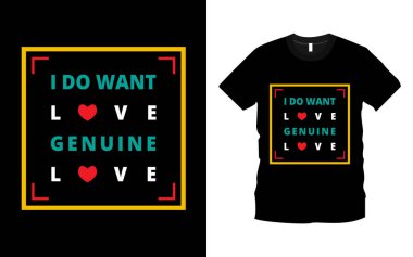 Gerçek Aşk Tipografisi Tişört Tasarımı İstiyorum. Sevgililer Günün kutlu olsun. Yaratıcı Sevgililer Günü 'nden alıntılar romantik sevgililer günü hediyeleri, aşk gömlekleri.