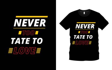 Tişört Moda Tasarımını Sevmek İçin Asla Fazla Tate Olma. Typography tişört tasarımı. Metin Tişört Tasarımı. Yaratıcı sevgililer günü alıntıları, romantik sevgililer günü hediye fikirleri, aşk gömleği.