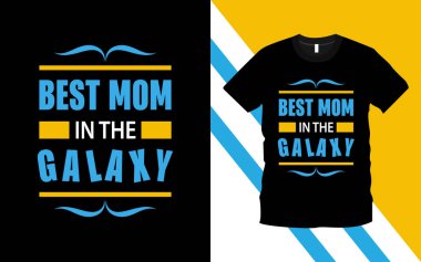 Galaxy 'nin en iyi annesi, modern tipografinin duygusal, harf harfleri, baskı tasarımı için uygun tişört tasarımı. Anne alıntısı. Anneler Günü tişörtün kutlu olsun. Anne tişörtü vektörü. Annelik hediyesi tişörtü.