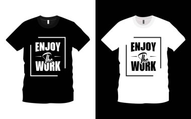 The Work modern tipografinin tadını çıkarın. Baskı tasarımı için uygun tişört tasarımı. İşçi Bayramı tişört çizimin kutlu olsun. Mutlu İşçi Bayramı Deyişi ve Alıntı tişörtü.