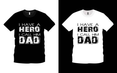 Bir Kahramanım Var Ona Baba diyorum modern tipografi duygusal, harf alıntıları baskı tasarımı için uygun tişört tasarımı. Baba alıntısı. Babalar Günü tişörtün kutlu olsun. Baba tişörtü vektörü. Babalık hediyesi tişörtü