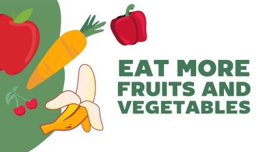 Daha fazla meyve ve sebze yiyin.
