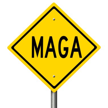 MAGA için sarı elmas otoyol işareti - Amerika 'yı Tekrar Büyük Yap, ABD Siyasi Hareketi