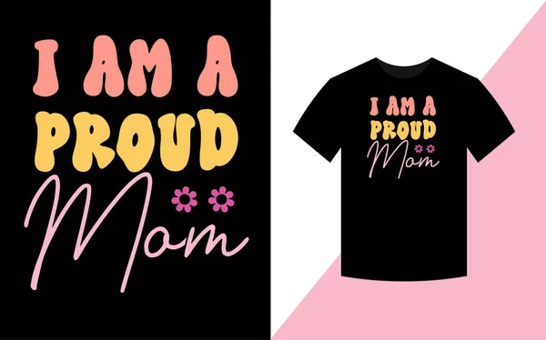 Sou Uma Mãe Orgulhosa Dia Das Mães Melhor Design Camiseta — Fotografia de Stock
