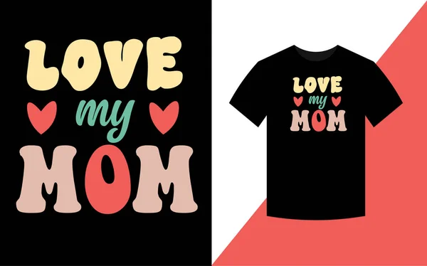 我爱你 母亲节最好的复古风格T恤设计 — 图库照片