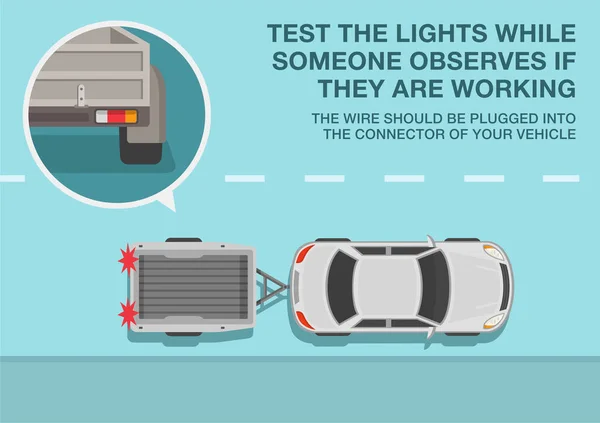 安全な運転のヒントや交通規制のルール トレーラーを牽引する前にライトをテストしなさい 誰かが働いているかどうか観察している間それを確認してください 車の予告編のトップビュー 平面ベクトル図 — ストックベクタ