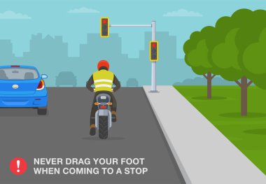 Safe motorcycle riding rules and tips. Never drag your foot when coming to a stop. Back view of a biker is about to stop on red traffic signal. Flat vector illustration template.