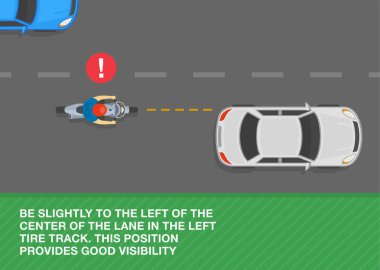 Safe motorcycle riding rules and tips. Be slightly to the left of the center of the lane in the left tire track. Top view of a biker following car on left side. Flat vector illustration template.