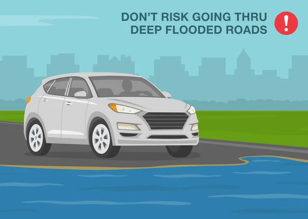 Безопасное Вождение Автомобиля Советы Правила Рискуйте Пройти Глубокой Затопленной Дороге — стоковый вектор