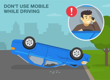Güvenli sürüş ipuçları ve kurallar. Araba sürerken cep telefonu kullanmayın. Yolda ters dönmüş bir araba kazası. Şoförün telefonda konuştuğu yakın plan. Düz vektör resimleme şablonu.