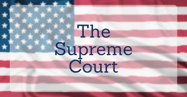 stock image The United States Flag, overlaid with text reading The Supreme Court