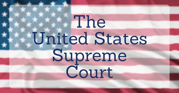 stock image The United States Flag, overlaid with text reading The United States Supreme Court