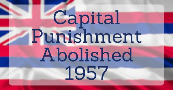 Stock image The State Flag of Hawaii , overlaid with text reading Capital Punishment Abolished 1957