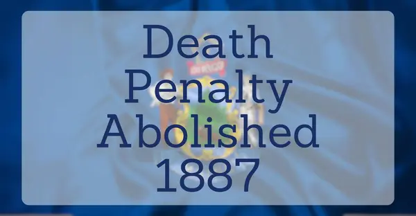 stock image The State Flag of Maine, overlaid with text reading Death Penalty Abolished 1887