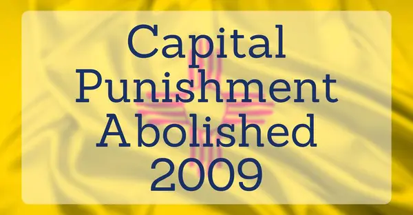 stock image The State Flag of New Mexico, overlaid with text reading Capital Punishment Abolished 2009