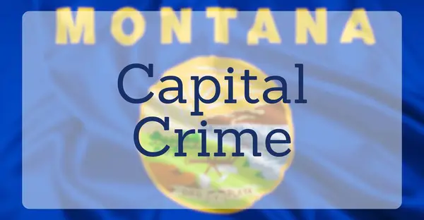 stock image The Flag of The State of Montana, overlaid with text reading Capital Crime