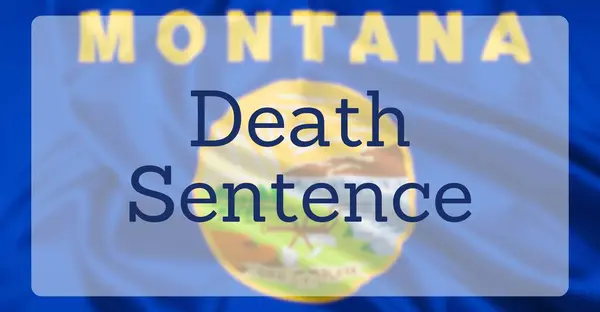 stock image The Flag of The State of Montana, overlaid with text reading Death Sentence