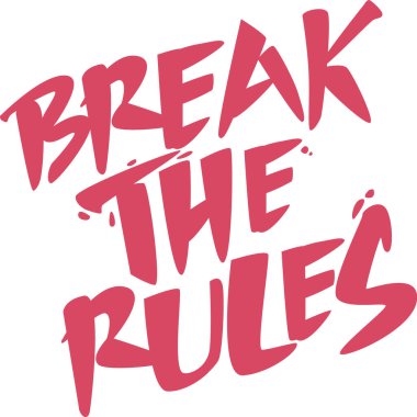Break rules street art graffiti