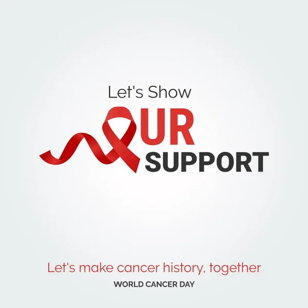 让我们展示我们的支持条带字体 让我们让癌症成为历史 世界癌症日 — 图库矢量图片