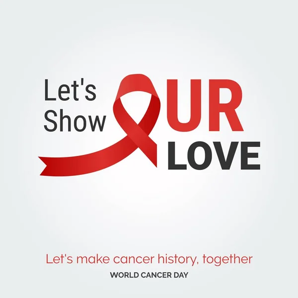 Let Show Our Love Ribbon Typography Let Make Cancer History — ストックベクタ