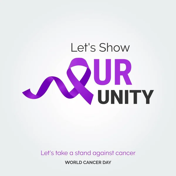 Let Show Our Unity Ribbon Typography Lets Take Stand Cancer — Image vectorielle