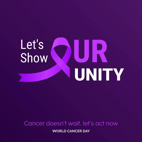 Let Show Our Unity Ribbon Typography Cancer Doesn Wait Let — Stockový vektor