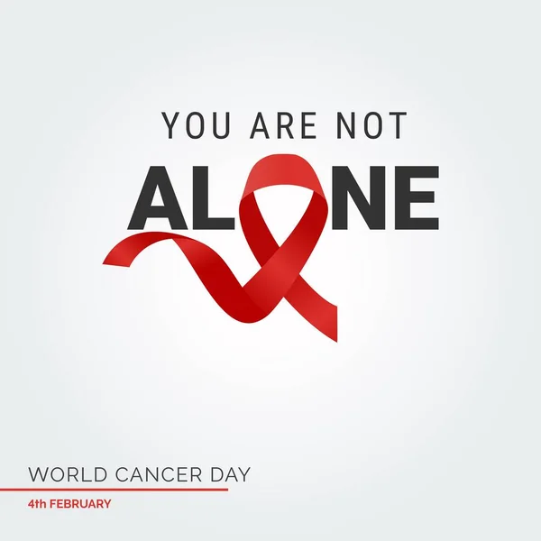 Your Alone Ribbon Typography 4Th February World Cancer Day — Διανυσματικό Αρχείο