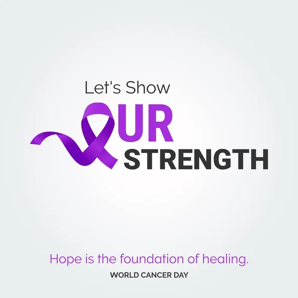 Let Show Our Strength Ribbon Typography Hope Foundation Healing World — Wektor stockowy